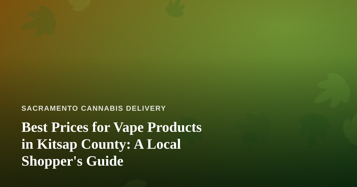 Best Prices for Vape Products in Kitsap County: A Local Shopper’s Guide