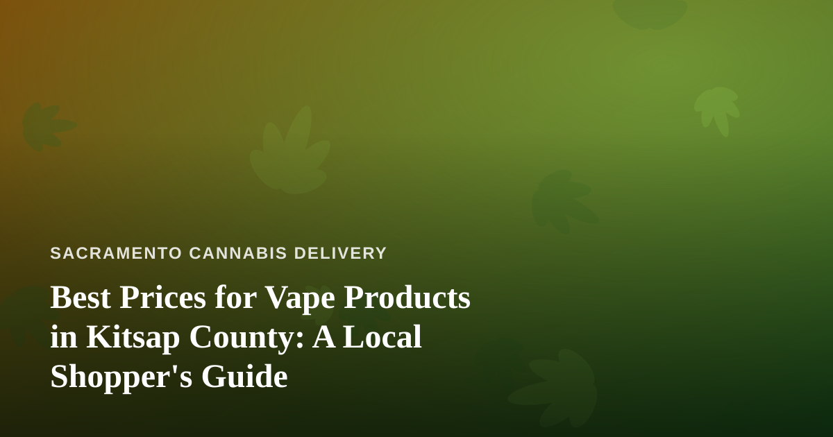 Best Prices for Vape Products in Kitsap County: A Local Shopper’s Guide