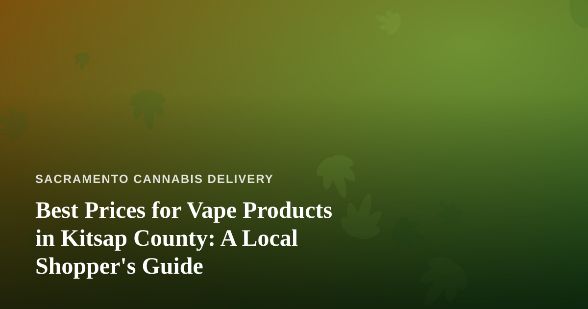 Best Prices for Vape Products in Kitsap County: A Local Shopper’s Guide