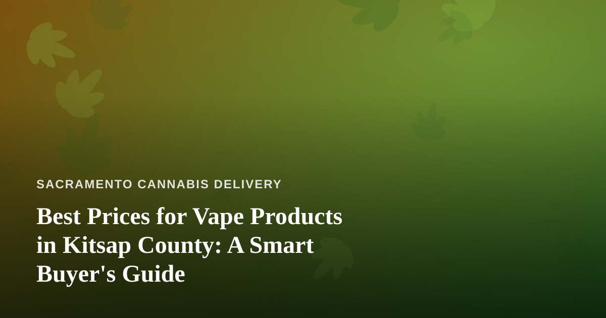 Best Prices for Vape Products in Kitsap County: A Smart Buyer’s Guide