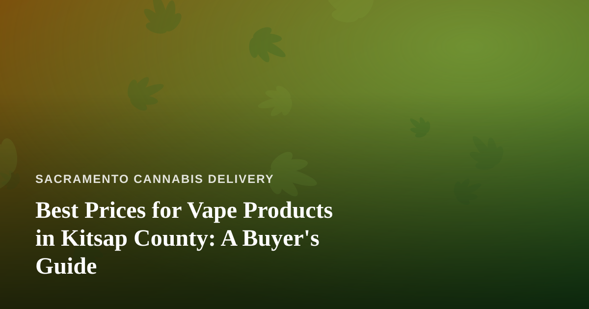 Best Prices for Vape Products in Kitsap County: A Buyer’s Guide