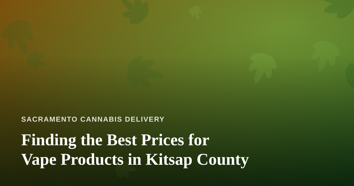 Finding the Best Prices for Vape Products in Kitsap County