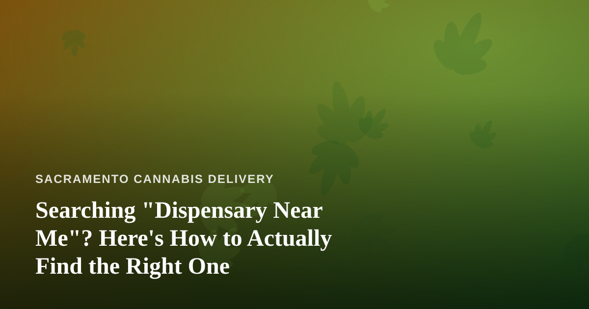 Searching “Dispensary Near Me”? Here’s How to Actually Find the Right One