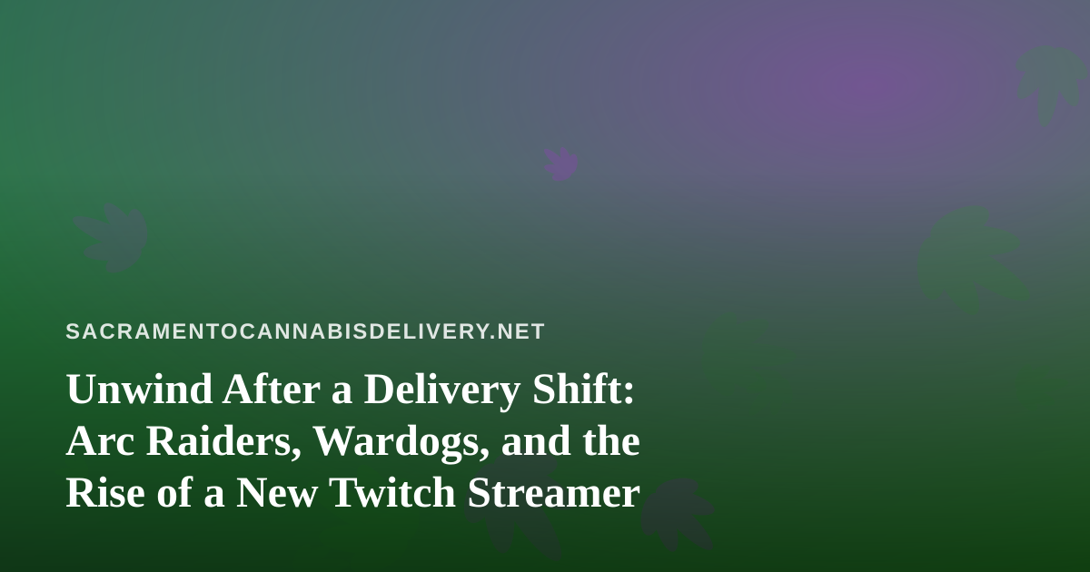 Unwind After a Delivery Shift: Arc Raiders, Wardogs, and the Rise of a New Twitch Streamer
